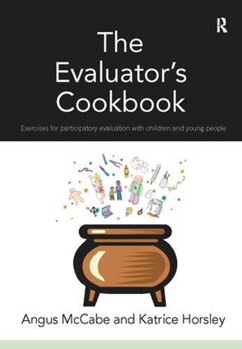 Бумажная книга «The Evaluator's Cookbook: Exercises for participatory evaluation with children and young people», авторов Ангус Маккейб, Катрис Хорсли - фото №1