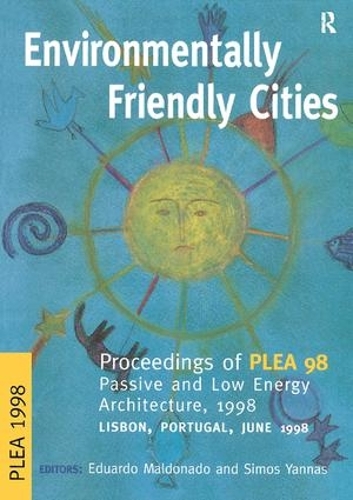 Бумажная книга «Environmentally Friendly Cities: Proceedings of Plea 1998, Passive and Low Energy Architecture, 1998, Lisbon, Portugal, June 1998», автор Эдуардо Мальдонадо - фото №1