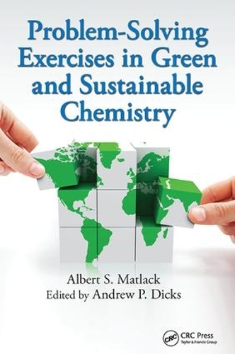Паперова книга «Problem-Solving Exercises in Green and Sustainable Chemistry», авторів Альберт С. Матлак, Ендрю П. Дікс - фото №1