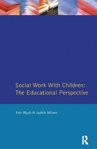 Паперова книга «Social Work with Children: The Educational Perspective», автор Ерік Бліт - фото №1