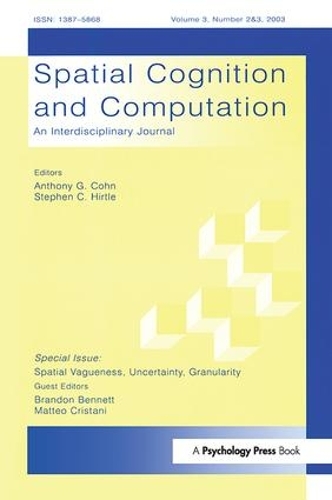 Бумажная книга «Spatial Vagueness, Uncertainty, Granularity: A Special Double Issue of spatial Cognition and Computation» - фото №1