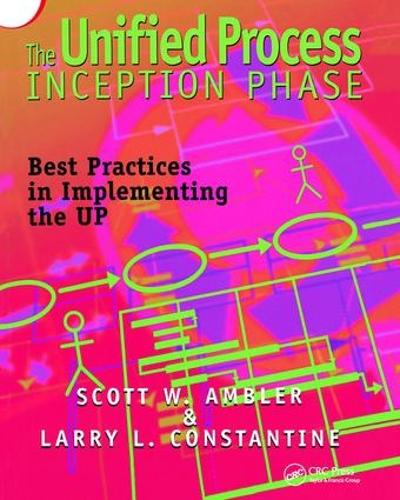 [object Object] «The Unified Process Inception Phase: Best Practices in Implementing the UP», авторов Ларри Константин, Скотт В. Амблер - фото №1
