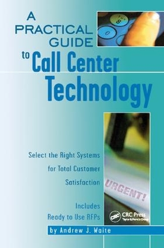 Бумажная книга «A Practical Guide to Call Center Technology: Select the Right Systems for Total Customer Satisfaction», автор Эндрю Уэйт - фото №1