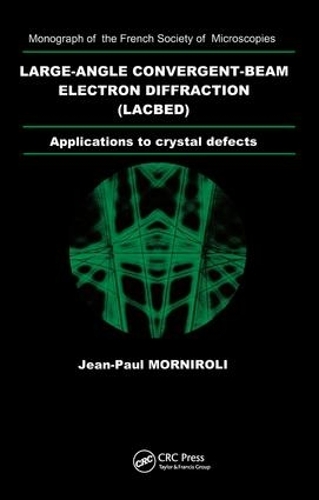 Бумажная книга «Large-Angle Convergent-Beam Electron Diffraction Applications to Crystal Defects» - фото №1