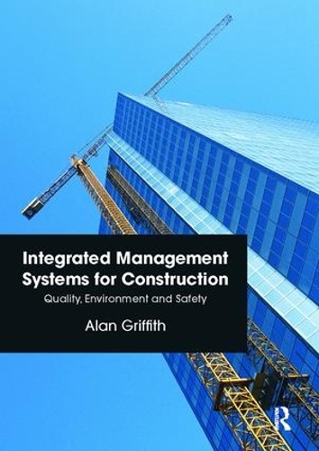 Бумажная книга «Integrated Management Systems for Construction: Quality, Environment and Safety», автор Алан Гриффит - фото №1