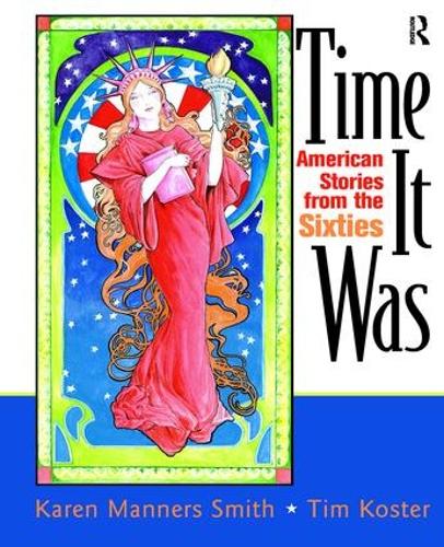 Бумажная книга «Time It Was: American Stories from the Sixties», авторов Карен Мэннерс Смит, Тим Костер - фото №1