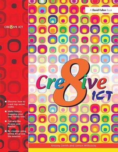 Паперова книга «Creative ICT», авторів Антоні Сміт, Саймон Вілкокс - фото №1