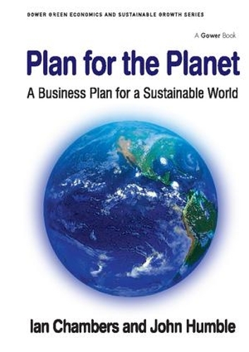 Бумажная книга «Plan for the Planet: A Business Plan for a Sustainable World», авторов Ян Чемберс, Джон Хамбл - фото №1