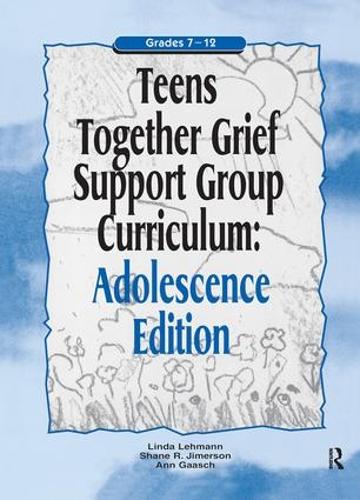 Бумажная книга «Teens Together Grief Support Group Curriculum: Adolescence Edition: Grades 7-12», авторов Энн Гааш, Линда Леманн, Шейн Р. Джимерсон - фото №1