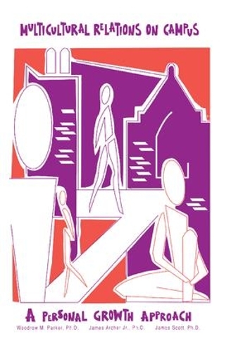 Бумажная книга «Multicultural Relations On Campus: A Personal Growth Approach», авторов Джеймс Арчер-младший, Вудроу М. Паркер - фото №1
