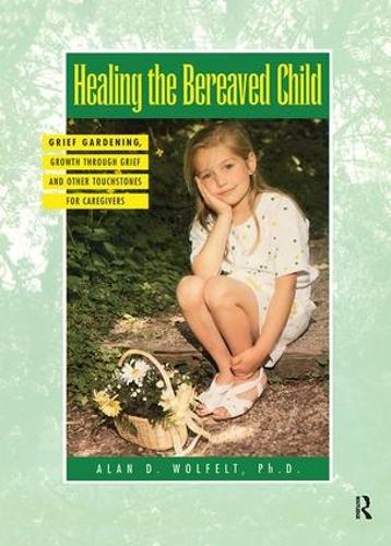 Бумажная книга «Healing The Bereaved Child», автор Алан Вулфельт - фото №1
