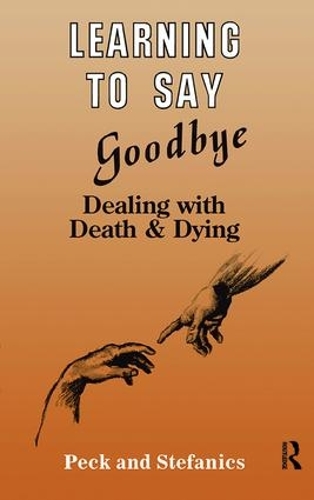 Бумажная книга «Learning To Say Goodbye: Dealing With Death And Dying», авторов Шарлотта Стефаникс, Розали Пек - фото №1