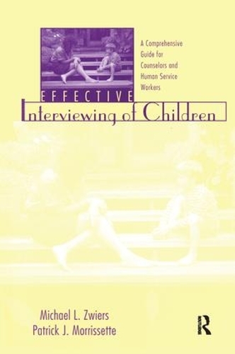 Бумажная книга «Effective Interviewing of Children: A Comprehensive Guide for Counselors and Human Service Workers», авторов Майкл Цвирс, Патрик Дж. Морриссетт - фото №1