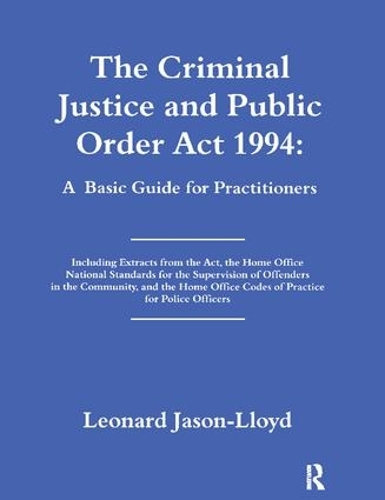 Паперова книга «The Criminal Justice and Public Order Act 1994: A Basic Guide for Practitioners», автор Леонард Джейсон-Ллойд - фото №1