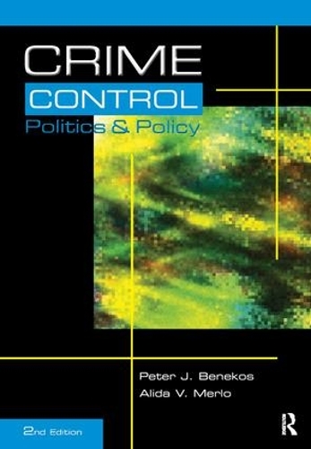 Бумажная книга «Crime Control, Politics and Policy», авторов Алида Мерло, Питер Бенекос - фото №1