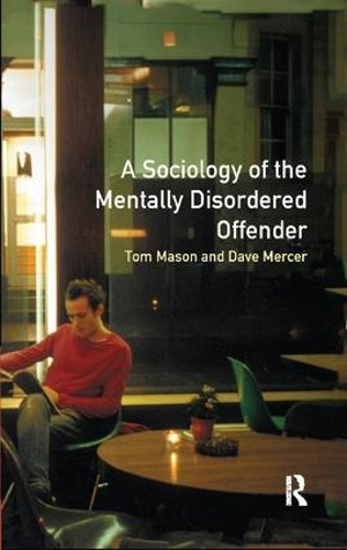 Бумажная книга «The Sociology of the Mentally Disordered Offender», автор Том Мейсон - фото №1