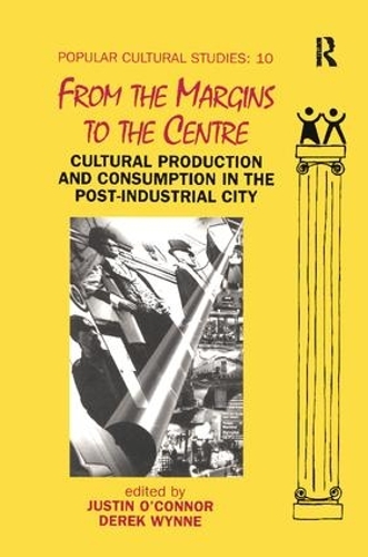 Бумажная книга «From the Margins to the Centre: Cultural Production and Consumption in the Post-Industrial City», авторов Дерек Уинн, Джастин О'Коннор - фото №1