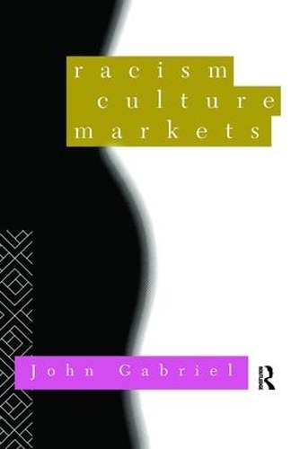 Паперова книга «Racism, Culture, Markets», автор Джон Габріель - фото №1