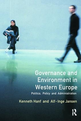 Бумажная книга «Governance and Environment in Western Europe: Politics, Policy and Administration», авторов Альф-Инге Янсен, Кеннет Ханф - фото №1