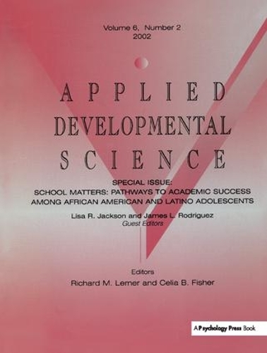 Бумажная книга «School Matters: Pathways To Academic Success Among African American and Latino Adolescents:a Special Issue of applied Developmental Science» - фото №1