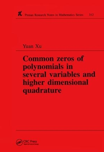 Бумажная книга «Common Zeros of Polynominals in Several Variables and Higher Dimensional Quadrature», автор Юань Сюй - фото №1
