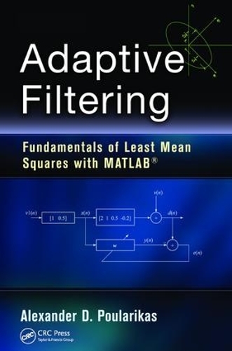 [object Object] «Adaptive Filtering: Fundamentals of Least Mean Squares with MATLAB®», автор Александр Д. Пуларікас - фото №1