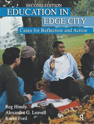 Бумажная книга «Education in Edge City: Cases for Reflection and Action», авторов Александра Ливелл, Карен Форд, Рег Хинели - фото №1