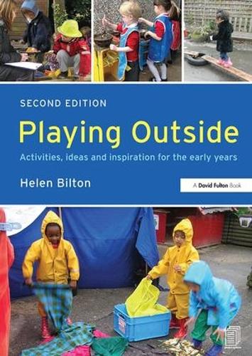 Бумажная книга «Playing Outside: Activities, ideas and inspiration for the early years», автор Хелен Билтон - фото №1