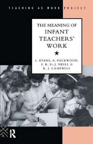 Бумажная книга «The Meaning of Infant Teachers' Work», авторов Энджи Пэквуд, Линда Эванс, Р.Дж. Кэмпбелл, С.Р. Сент-Джей Нилл - фото №1