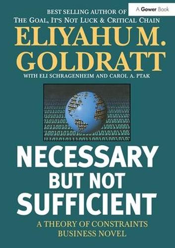Бумажная книга «Necessary But Not Sufficient: A Theory of Constraints Business Novel», автор Элияху Голдратт - фото №1