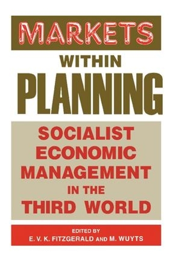 Паперова книга «Markets within Planning: Socialist Economic Management in the Third World», авторів Едмунд В. К. Фіцджеральд, Марк Вуйтс - фото №1