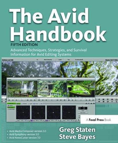 Бумажная книга «The Avid Handbook: Advanced Techniques, Strategies, and Survival Information for Avid Editing Systems», авторов Грег Стейтен, Стив Байес - фото №1