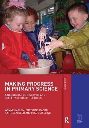Бумажная книга «Making Progress in Primary Science: A Handbook for Professional Development and Preservice Course Leaders», автор Винн Харлен - фото №1