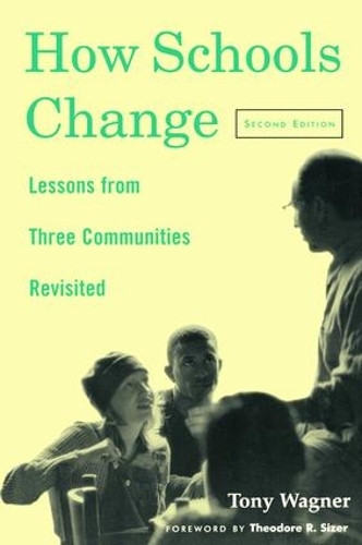 Бумажная книга «How Schools Change: Lessons from Three Communities Revisited», автор Тони Вагнер - фото №1