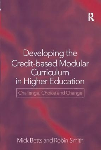 Бумажная книга «Developing the Credit-Based Modular Curriculum in Higher Education: Challenge, Choice and Change», автор Мик Беттс - фото №1