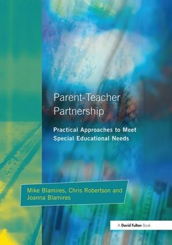 Бумажная книга «Parent-Teacher Partnership: Practical Approaches to Meet Special Educational Needs», автор Майк Блэмирес - фото №1