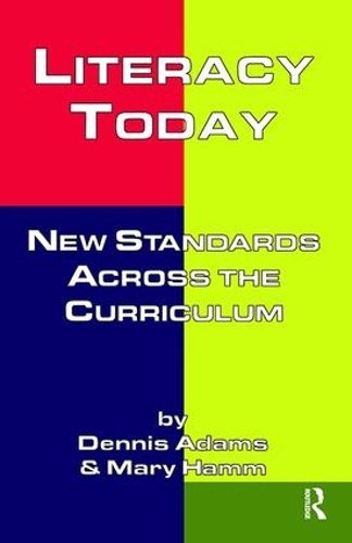 Бумажная книга «Literacy Today: New Standards Across the Curriculum», авторов Деннис Адамс, Мэри Хэмм - фото №1