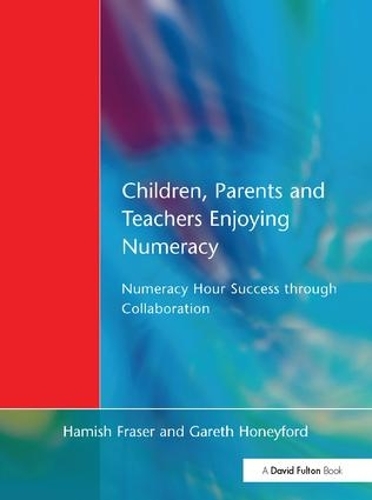 Бумажная книга «Children, Parents and Teachers Enjoying Numeracy: Numeracy Hour Success Through Collaboration», авторов Гарет Ханифорд, Хэмиш Фрейзер - фото №1