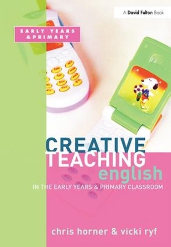 Паперова книга «Creative Teaching: English in the Early Years and Primary Classroom», автор Кріс Хорнер - фото №1