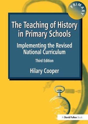 Бумажная книга «The Teaching of History in Primary Schools: Implementing the Revised National Curriculum», автор Хилари Купер - фото №1