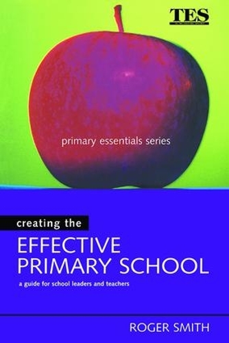 Паперова книга «Creating the Effective Primary School», автор Роджер Сміт - фото №1
