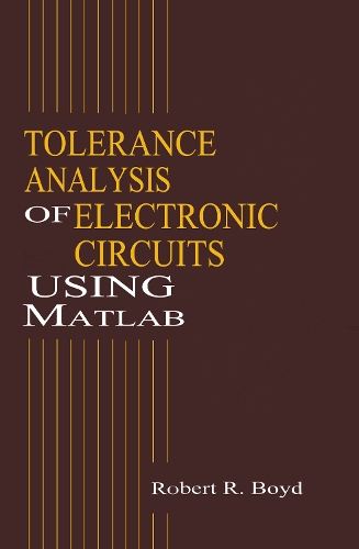 Паперова книга «Tolerance Analysis of Electronic Circuits Using MATLAB», автор Роберт Бойд - фото №1