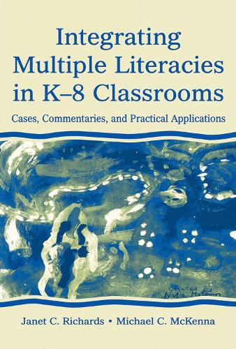 Бумажная книга «Integrating Multiple Literacies in K-8 Classrooms: Cases, Commentaries, and Practical Applications», авторов Джанет К. Ричардс, Майкл К. Маккенна - фото №1