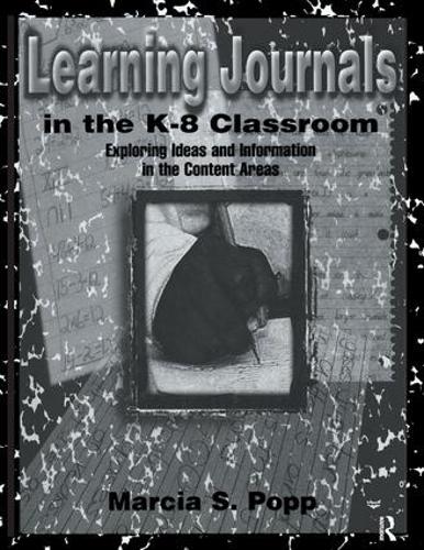 Паперова книга «Learning Journals in the K-8 Classroom: Exploring Ideas and information in the Content Areas», автор Марсія С. Попп - фото №1