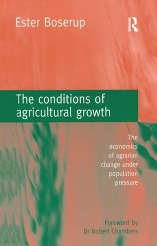Paper book «The Conditions of Agricultural Growth: The Economics of Agrarian Change Under Population Pressure», author Ester Boserup - фото №1