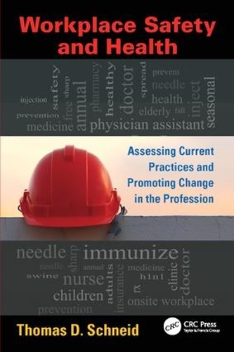 Бумажная книга «Workplace Safety and Health: Assessing Current Practices and Promoting Change in the Profession», автор Томас Д. Шнейд - фото №1