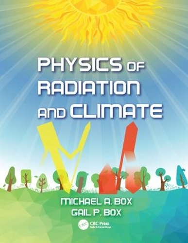 Бумажная книга «Physics of Radiation and Climate», авторов Гейл П. Бокс, Майкл А. Бокс - фото №1