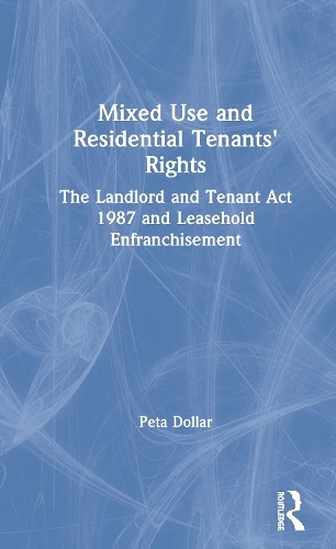 Паперова книга «Mixed Use and Residential Tenants' Rights: The Landlord and Tenant Act 1987 and Leasehold Enfranchisement», автор Пета Долар - фото №1