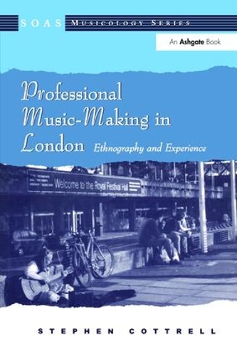 Бумажная книга «Professional Music-Making in London: Ethnography and Experience», автор Стивен Коттрелл - фото №1