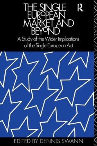 Бумажная книга «The Single European Market and Beyond: A Study of the Wider Implications of the Single European Act» - фото №1